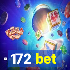 172 bet